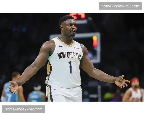 突发：鹈鹕队前锋锡安·威廉姆森在比赛中无对抗情况下离场，本场不会回归